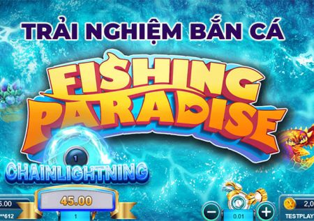 Bắn cá Fishing Paradise | Làm quen với game hấp dẫn nhất me88